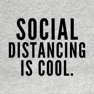 Social Distancing is Cool T-Shirt